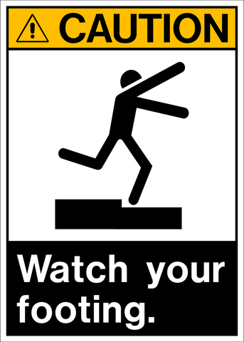 Caution - Watch your Footing