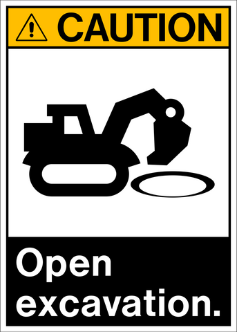 Caution sign showing an excavator digging near an open hole with text “Open Excavation.” Black and yellow design for construction safety awareness.
