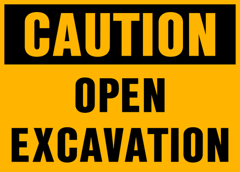Caution sign with message “Open Excavation” in bold black text on yellow background, warning of open ground or trench hazards.