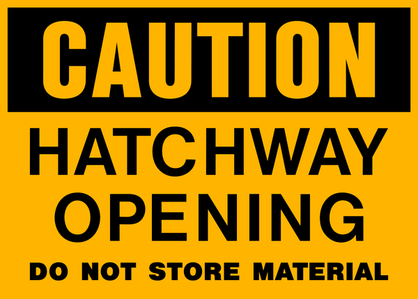 Hatchway Opening Caution Sign | Western Safety Sign
