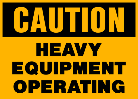 Caution - Heavy Equipment