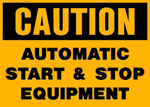 A yellow rectangular sign with the words 'CAUTION AUTOMATIC START & STOP EQUIPMENT' in black text.