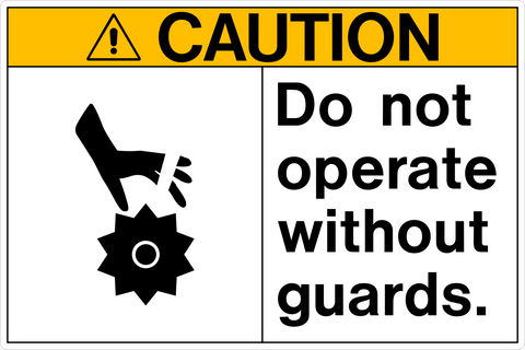 A safety sign with a white background and black text and pictogram that reads 'CAUTION DO NOT OPERATE WITHOUT GUARDS' and a pictogram of a hand with a warning sign symbol.