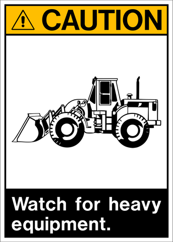 Caution - Watch for Heavy Equipment