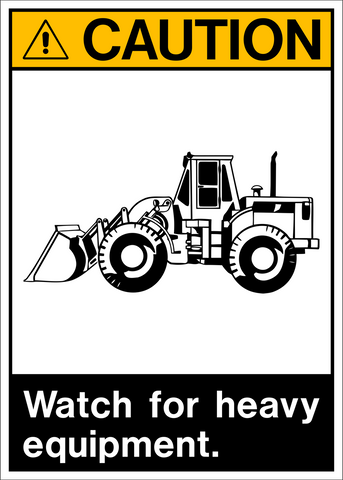 A caution sign with a white background and a black and white pictogram of a tractor with the text 'CAUTION WATCH FOR HEAVY EQUIPMENT.'.