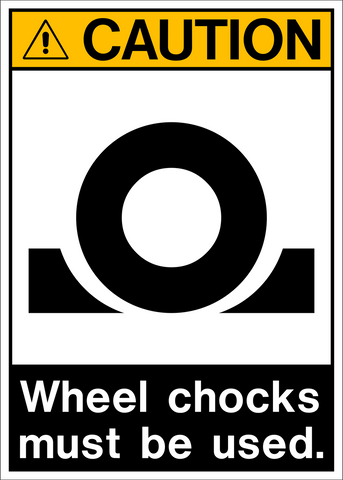 This wheel chocks must be used sign is the ANSI layout. It has a graphic of a wheel between two tire chocks. 