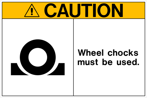 Load Chocks Sign Wheel Chocks OSHA Caution Sign | Western Safety Sign
