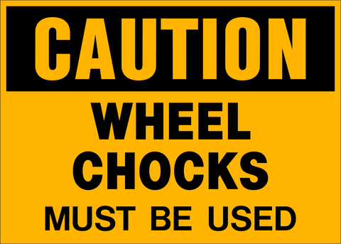 Caution - Wheel Chocks