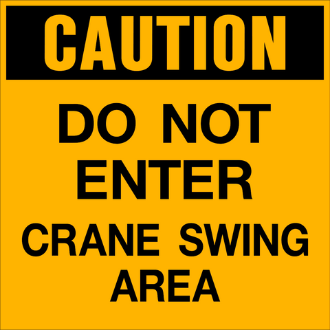 Yellow sign with black text and graphics indicating 'CAUTION DO NOT ENTER CRANE SWING AREA'