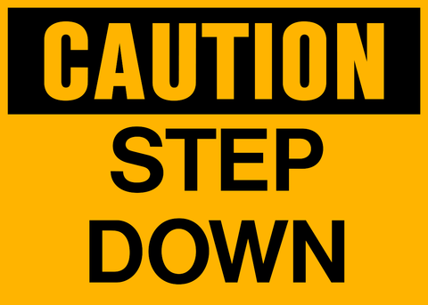 Caution - Step Down