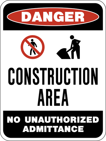 Construction area danger sign with no unauthorized admittance text and safety icons