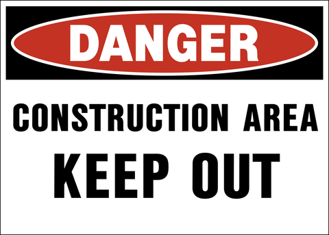 Construction area danger sign with construction site keep out message in bold layout