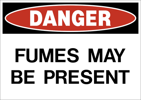 Fumes may be present danger sign with bold warning text and red danger header