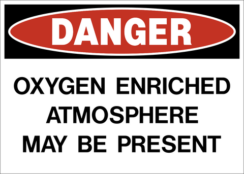 Standard Oxygen Enriched Atmosphere Danger Sign stating oxygen enriched atmosphere may be present.