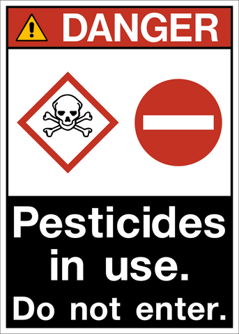 A warning sign with a pictogram of a skull and crossbones, a red prohibition sign, and text that reads 'DANGER PESTICIDES IN USE. DO NOT ENTER.