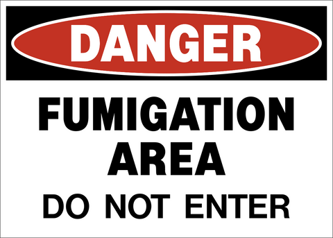 Fumigation Area Do Not Enter Danger Sign with restricted access warning for hazardous fumigation zones.