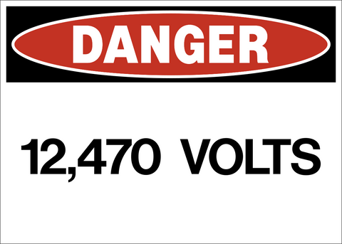 Danger 12,470 Volts Sign with red danger header and bold voltage designation.
