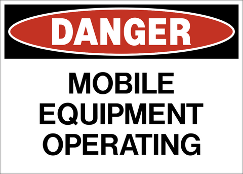 Mobile equipment operating danger sign with bold text warning of active machinery
