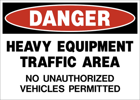Heavy Equipment Danger Sign with bold text warning of traffic area and restricted vehicles