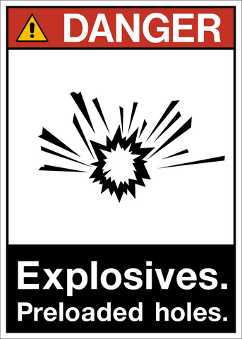 Danger - Explosives Preloaded Holes