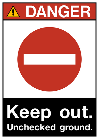 ANSI Keep Out Unchecked Ground Danger Sign with bold warning text restricting access to unchecked ground areas.
