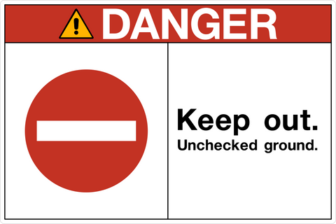 OSHA Keep Out Unchecked Ground Danger Sign featuring a no-entry symbol and warning message for unchecked ground hazards.
