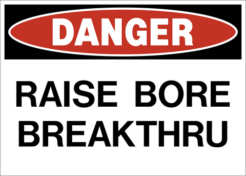 Danger - Raise Bore Breakthru