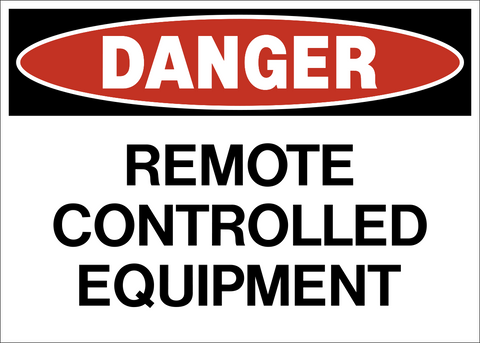 A safety warning sign with the words 'DANGER REMOTE CONTROLLED EQUIPMENT' in white text on a red background, with a border of black text.