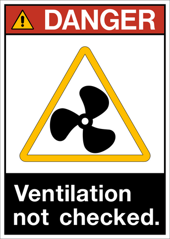 Danger - Venitlation not checked
