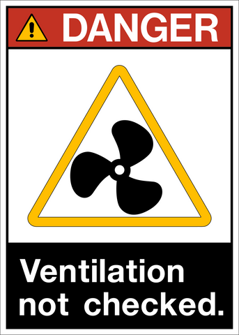 A safety sign with a red triangle and black fan-like symbol, and the text 'DANGER VENTILATION NOT CHECKED.'