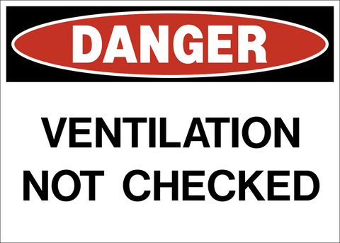 A safety sign with a red oval background and the words 'DANGER VENTILATION NOT CHECKED' in white text.