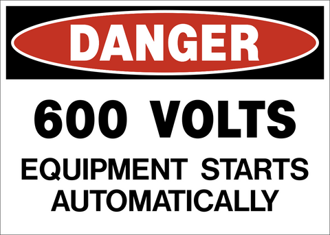 A rectangular safety sign with a red and black border featuring the words 'DANGER' and '600 VOLTS EQUIPMENT STARTS AUTOMATICALLY' on a white background.