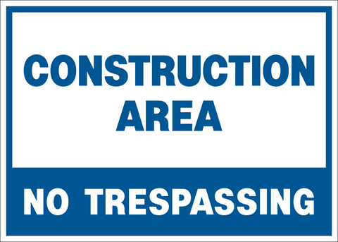 No Trespassing Construction Area