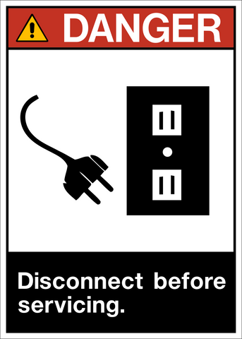 Danger - Disconnect before Servicing