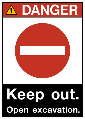 ANSI Keep Out Open Excavation Danger Sign with bold warning text restricting access to open excavation areas.