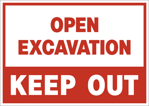 Keep Out Open Excavation Danger Sign with no-entry symbol and warning text indicating an open excavation area.