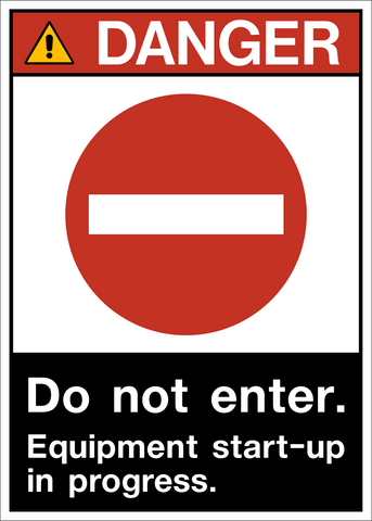 ANSI Do Not Enter Equipment Start-Up In Progress Danger Sign with safety symbol and no entry icon