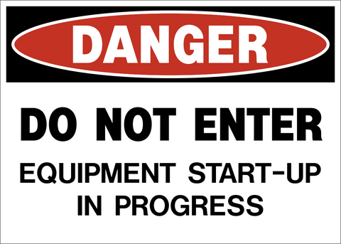 Do Not Enter Equipment Start-Up In Progress Danger Sign with red header and bold text