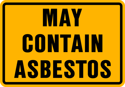 Yellow May Contain Asbestos Sign with bold black text.