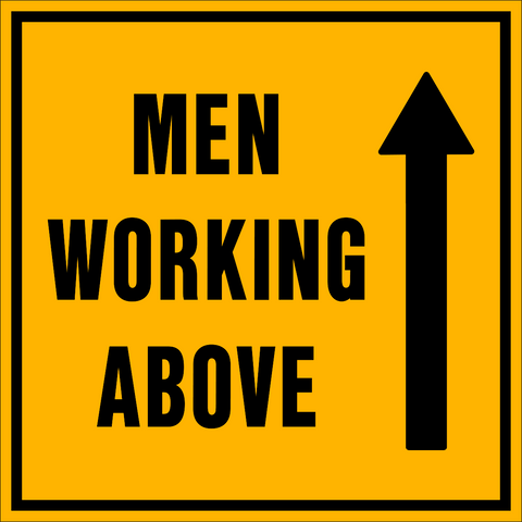 Yellow safety sign with black text and arrow indicating 'MEN WORKING ABOVE'