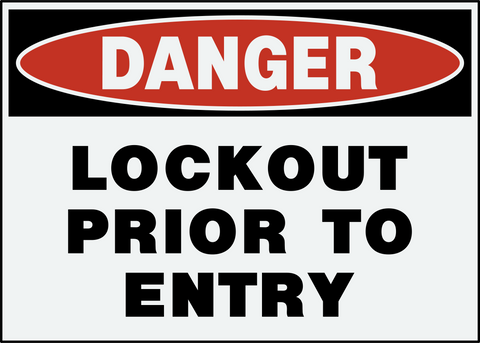 Danger Lock Out Prior to Entry Lock Out Sign is a safety sign with white letters saying "Danger" on a red oval background at the top, then black letters saying "Lockout Prior to Entry" on a white background.