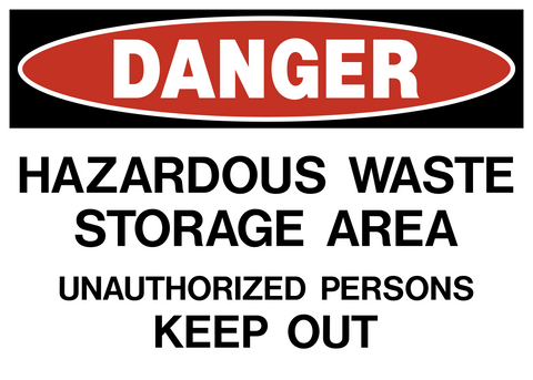 A rectangular sign with a white background and red text that reads 'DANGER HAZARDOUS WASTE STORAGE AREA UNAUTHORIZED PERSONS KEEP OUT'.