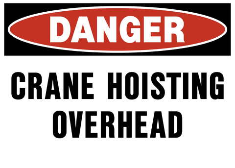 Crane hoisting danger sign with crane hoisting overhead message in standard layout