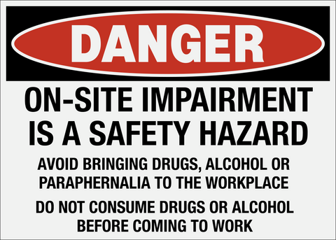 A rectangular safety sign with a red and white color scheme, featuring the word 'DANGER' in bold, and text that warns about the hazard of on-site impairment due to drugs, alcohol, or paraphernalia.