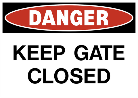 Danger Keep Gate Closed sign with red danger header and bold black text on a white background.