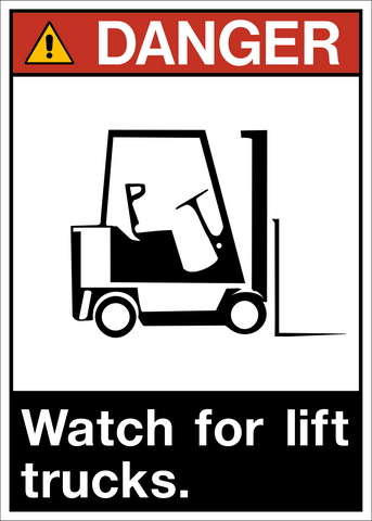 Danger - Watch for Lift Trucks