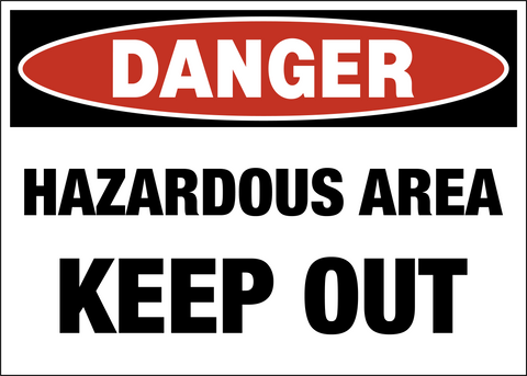 Keep Out Hazardous Area Danger Sign with bold warning text identifying a hazardous area and restricting entry.
