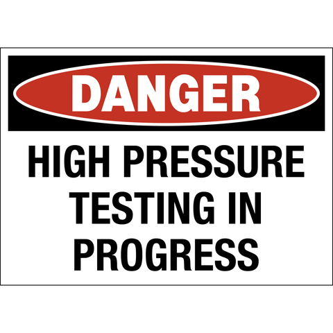 Danger High Pressure Testing – Western Safety Sign