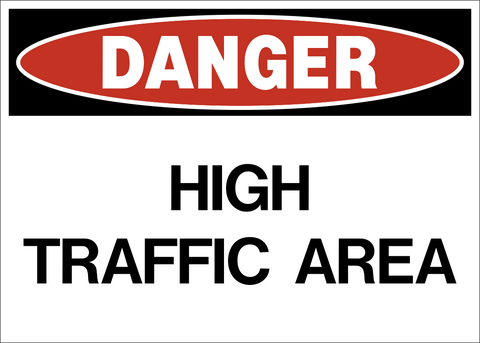 Danger - High Traffic Area