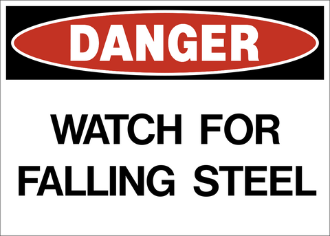 Falling steel danger sign with bold text warning of overhead steel hazards
